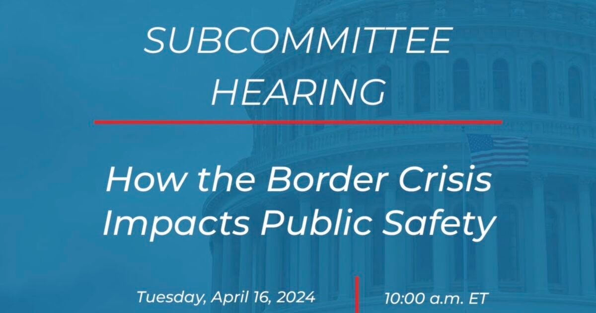 WATCH LIVE: House Oversight Subcommittee on National Security, the Border, and Foreign Affairs Hearing Titled "How the Border Crisis Impacts Public Safety" | The Gateway Pundit | by Jordan Conradson