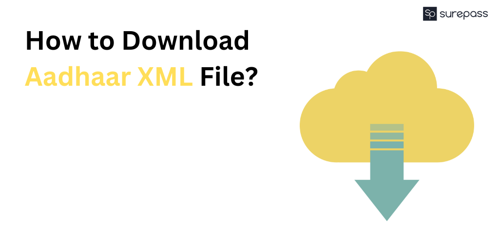 How to Download Aadhaar XML File? - SurePass