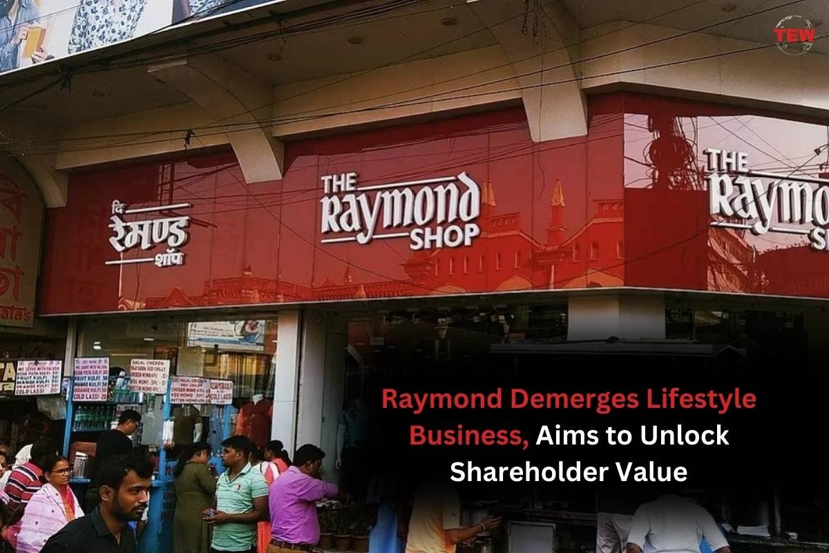Raymond Demerges Lifestyle Business,Unlock Shareholder Value | The Enterprise World